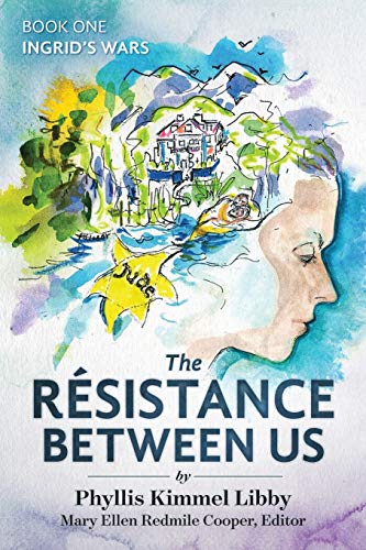 Imagen de archivo de The Resistance Between Us : Book One: Ingrid's Wars a la venta por Better World Books