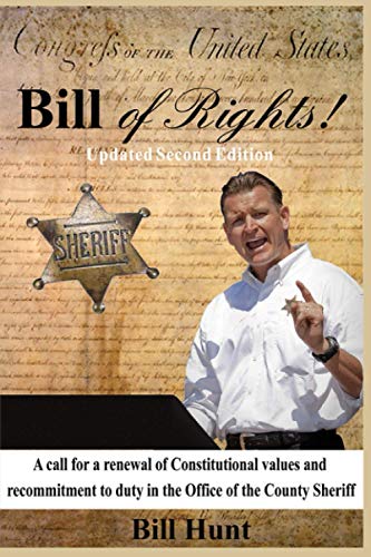 Beispielbild fr Bill of Rights!: A call for a renewal of Constitutional values and recommitment to duty in the Office of the County Sheriff zum Verkauf von GF Books, Inc.