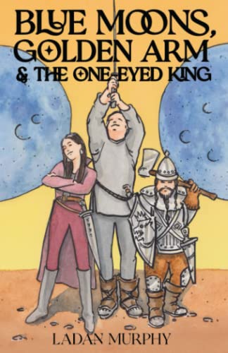 Stock image for Blue Moons, Golden Arm & the One-Eyed King for sale by ThriftBooks-Atlanta