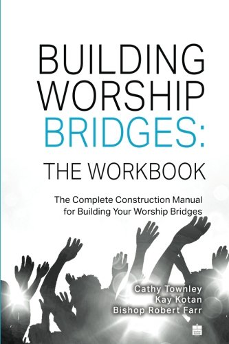 Beispielbild fr Building Worship Bridges: The Workbook: The Complete Construction Manual For Building Your Worship Bridges zum Verkauf von SecondSale