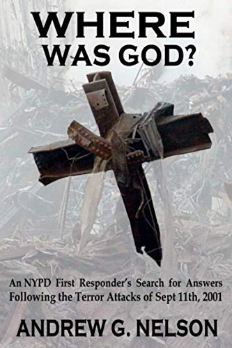 Stock image for Where Was God?: An NYPD first responder's search for answers following the terror attack of September 11th, 2001 for sale by SecondSale