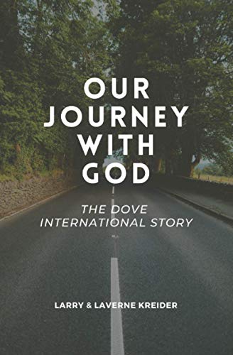 Stock image for Our Journey with God: The DOVE International Story for sale by SecondSale