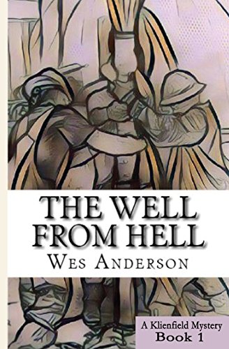 Stock image for The Well From Hell (Kleinfeld Well Mystery) (Volume 1) for sale by Russell Books
