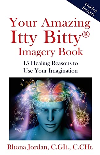 Stock image for Your Amazing Itty Bitty Imagery Book: 15 Healing Reasons to Use Your Imagination for sale by SecondSale