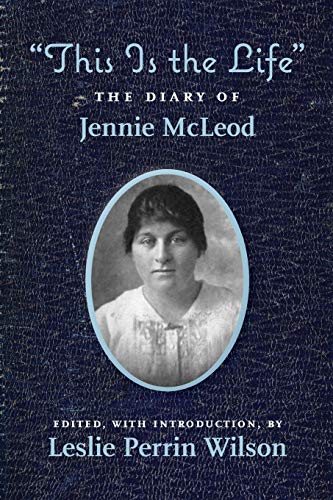 Beispielbild fr "This Is the Life" The Diary of Jennie McLeod zum Verkauf von GF Books, Inc.