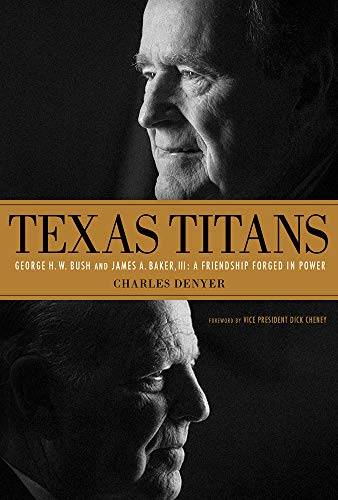 Stock image for Texas Titans: George H.W. Bush and James A. Baker, III: A Friendship Forged in Power for sale by Books Unplugged