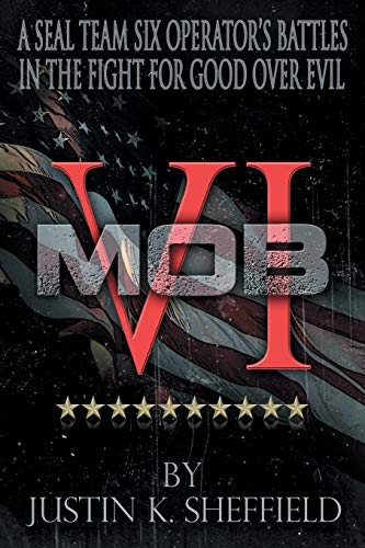 Beispielbild fr MOB VI: A Seal Team Six Operator's Battles in the Fight for Good over Evil zum Verkauf von SecondSale