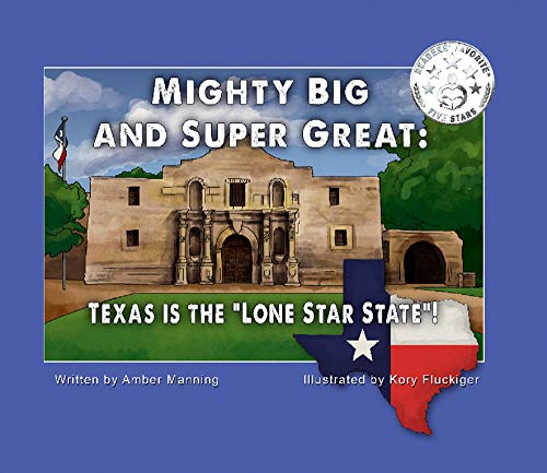 Stock image for Mighty Big and Super Great : Texas Is the Lone Star State for sale by Better World Books