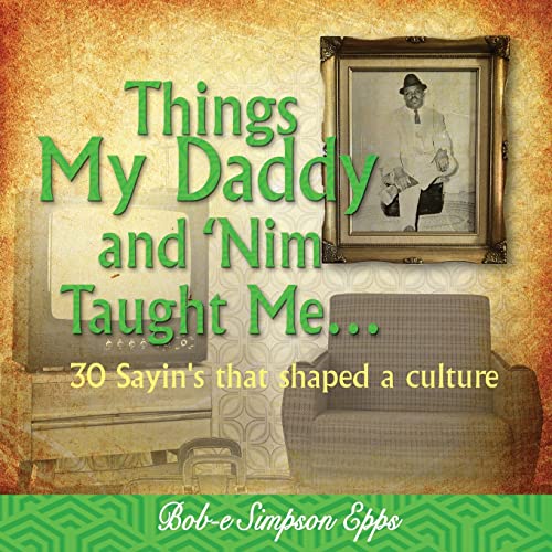 Stock image for Things My Daddy and Nim Taught Me for sale by ThriftBooks-Atlanta
