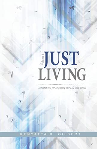 9780998776651: Just Living: Meditations for Engaging our Life & Times