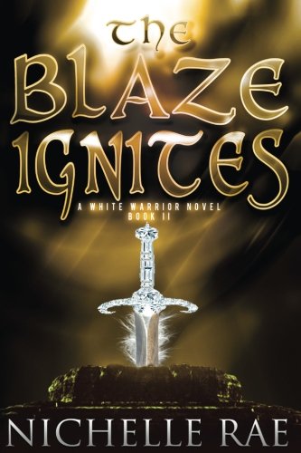 Imagen de archivo de The Blaze Ignites (The White Warrior Series) a la venta por More Than Words