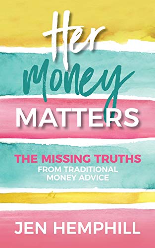 Beispielbild fr Her Money Matters: The Missing Truths From Traditional Money Advice zum Verkauf von Goodwill of Colorado