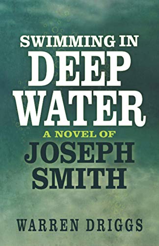 Imagen de archivo de Swimming in Deep Water: A Novel of Joseph Smith a la venta por Lucky's Textbooks