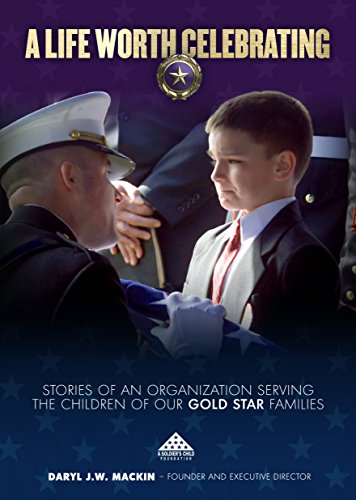 Beispielbild fr A Life Worth Celebrating: Stories of an Organization Serving the Children of our Gold Star Families zum Verkauf von SecondSale