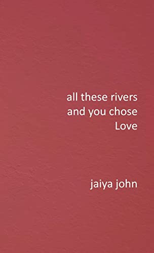 Beispielbild fr All These Rivers and You Chose Love zum Verkauf von HPB-Ruby