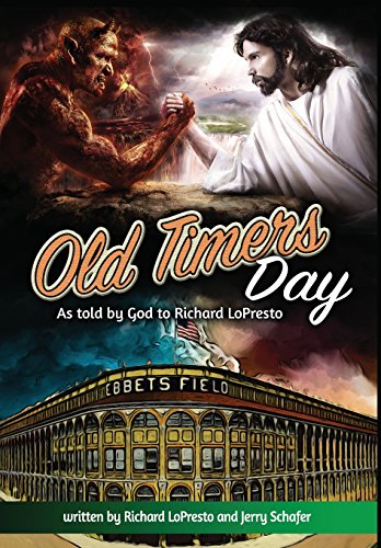 Stock image for Old Timers Day: As Told by God to Richard LoPresto for sale by Irish Booksellers