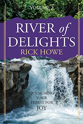 Stock image for River of Delights, Volume 2: Quenching Your Thirst for Joy for sale by THE SAINT BOOKSTORE