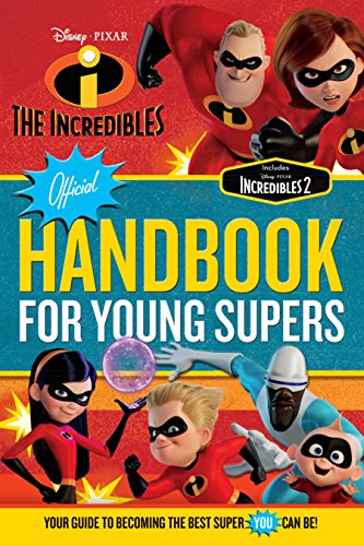 Beispielbild fr The Incredibles Official Handbook for Young Supers : Your Guide to Becoming the Best Super You Can Be zum Verkauf von Better World Books