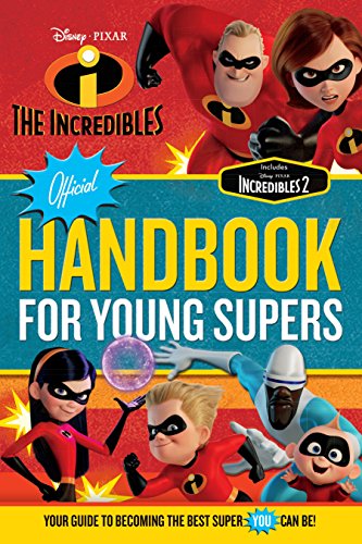 Imagen de archivo de The Incredibles Official Handbook for Young Supers: Your Guide to Becoming the Best Super You Can Be a la venta por Goodwill of Colorado