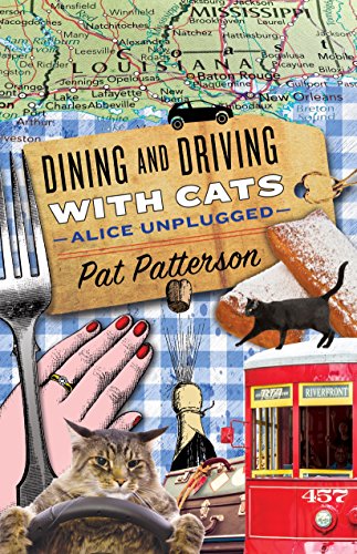 Stock image for Dining and Driving with Cats: Alice Unplugged for sale by SecondSale