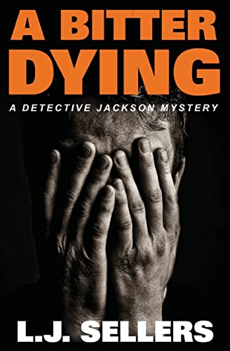 Imagen de archivo de A Bitter Dying: A Detective Jackson Mystery (Detective Jackson Mysteries) a la venta por St Vincent de Paul of Lane County