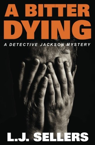 Stock image for A Bitter Dying: A Detective Jackson Mystery (Detective Jackson Mysteries) for sale by St Vincent de Paul of Lane County