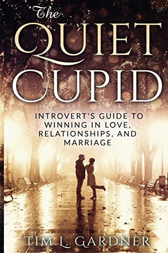 Beispielbild fr The Quiet Cupid: An Introvert's Guide to Winning in Love, Relationships, and Marriage zum Verkauf von Lucky's Textbooks