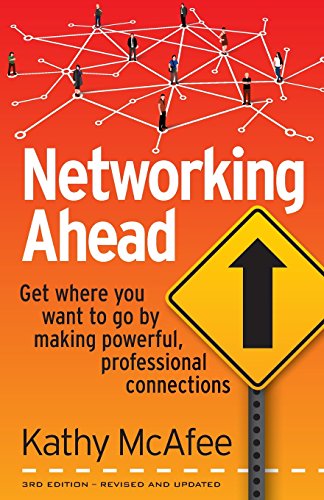 Beispielbild fr Networking Ahead: Get where you want to go by making powerful, professional connections zum Verkauf von ThriftBooks-Dallas