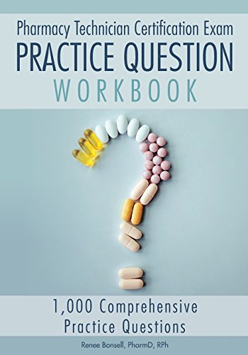9780998805146: Pharmacy Technician Certification Exam Practice Question Workbook: 1,000 Comprehensive Practice Questions (2017 Edition)