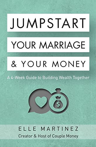 Beispielbild fr Jumpstart Your Marriage & Your Money: A 4-Week Guide to Building Wealth Together zum Verkauf von GF Books, Inc.