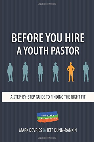 Beispielbild fr Before You Hire A Youth Pastor: A Step-By-Step Guide to Finding The Right Fit zum Verkauf von ThriftBooks-Dallas