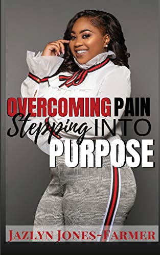 Stock image for Overcoming Pain: Stepping into Purpose for sale by Revaluation Books