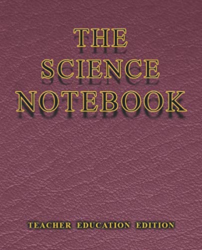 9780998812724: The Science Notebook: Teacher Education Edition