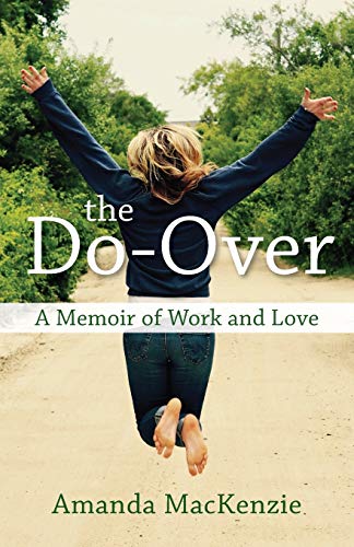 Stock image for The Do-Over: A Memoir of Work and Love for sale by SecondSale