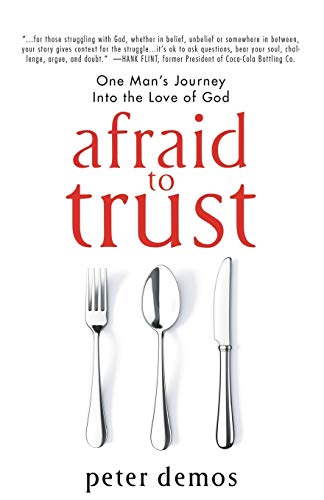 Stock image for Afraid to Trust: One Man's Journey into the Love of God for sale by ThriftBooks-Atlanta