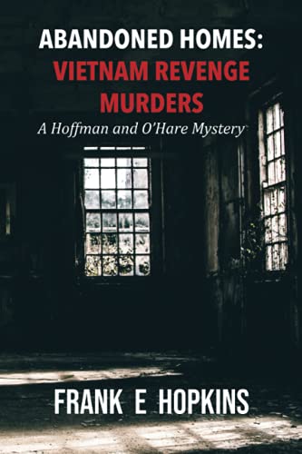 Beispielbild fr Abandoned Homes: Vietnam Revenge Murders (A Hoffman and O'Hare Mystery) zum Verkauf von Better World Books