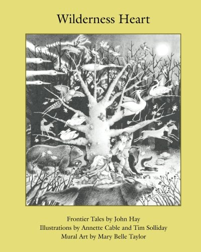Stock image for Wilderness Heart: Frontier Tales by John Hay for sale by Revaluation Books