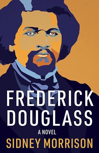 

Frederick Douglass: A Novel
