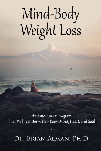 Beispielbild fr Mind-Body Weight Loss: An Inner Power Program That Will Transform Your Body, Mind, Heart, and Soul zum Verkauf von ThriftBooks-Atlanta