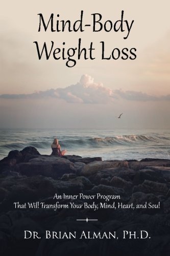 Imagen de archivo de Mind-Body Weight Loss: An Inner Power Program That Will Transform Your Body, Mind, Heart, and Soul a la venta por ThriftBooks-Atlanta