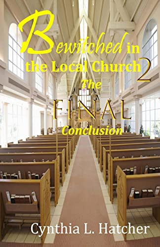 Beispielbild fr Bewitched in the Local Church 2: The Final Conclusion zum Verkauf von Lucky's Textbooks
