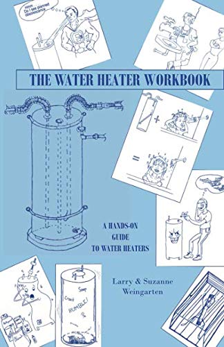 9780998829791: The Water Heater Workbook: A Hands-On Guide to Water Heaters