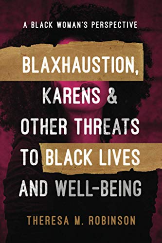Stock image for BLAXHAUSTION, KARENS & OTHER THREATS TO BLACK LIVES AND WELL-BEING for sale by ZBK Books