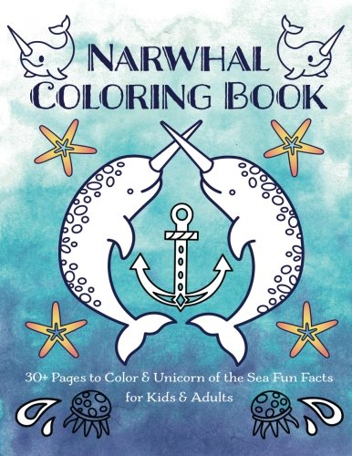 Beispielbild fr Narwhal Coloring Book: 30+ Pages to Color & Unicorn of the Sea Fun Facts for Kids & Adults zum Verkauf von HPB-Ruby