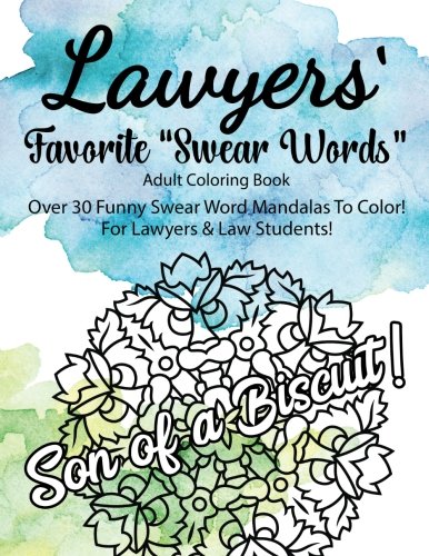 Beispielbild fr Lawyers Favorite "Swear Words" Adult Coloring Book Over 30 Funny Swear Word: Mandalas To Color! For Lawyers & Law Students! Give your Favorite . Stress from a Long, Hard Day of Litigation! zum Verkauf von Orion Tech