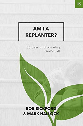 Stock image for Am I a Replanter?: 30 Days of Discerning God's Call (Replant Series) for sale by HPB-Diamond