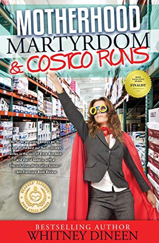 Stock image for Motherhood Martyrdom & Costco Runs for sale by Half Price Books Inc.