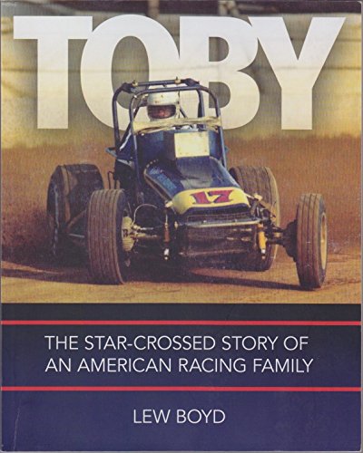 Stock image for Toby: The Star-Crossed Story of an American Racing Family for sale by Jackson Street Booksellers