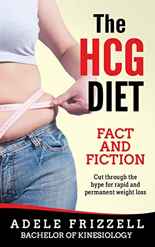 Stock image for The HCG Diet Fact and Fiction: Cut through the hype for rapid and permanent weight loss (The HCG Diet Book Series) for sale by BooksRun