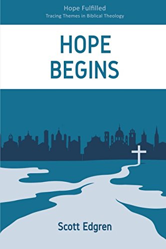 Beispielbild fr Hope Begins (Hope Fulfilled: Tracing Themes in Biblical Theology) zum Verkauf von ThriftBooks-Dallas